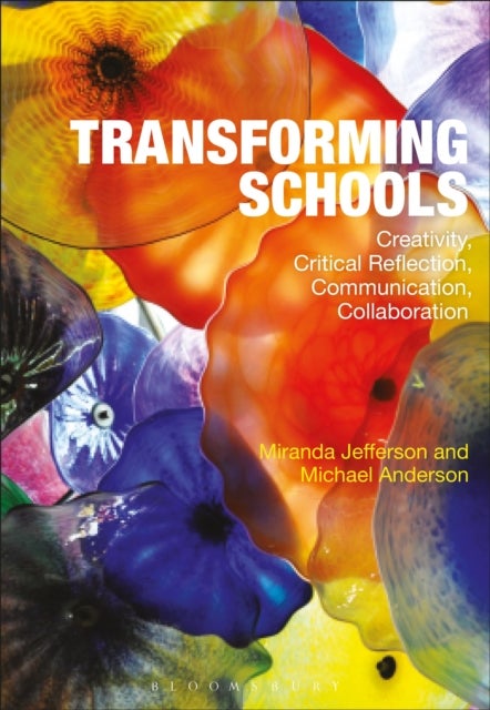 Transforming Schools - Creativity, Critical Reflection, Communication, Collaboration