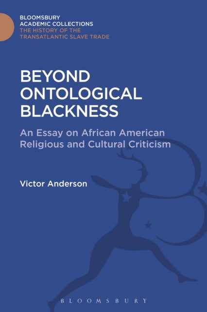 Beyond Ontological Blackness - An Essay on African American Religious and Cultural Criticism