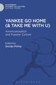 Yankee Go Home (& Take Me With U)