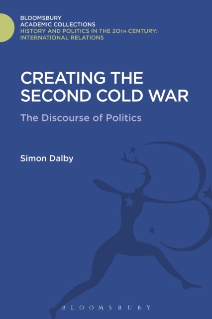 Creating the Second Cold War - The Discourse of Politics