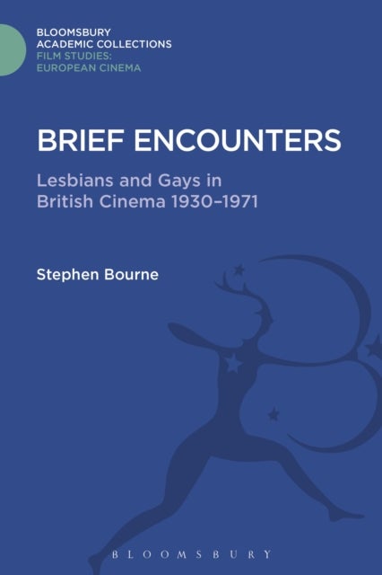 Brief Encounters - Lesbians and Gays in British Cinema 1930 - 1971