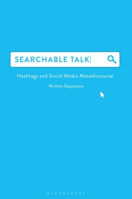 Searchable Talk - Hashtags and Social Media Metadiscourse