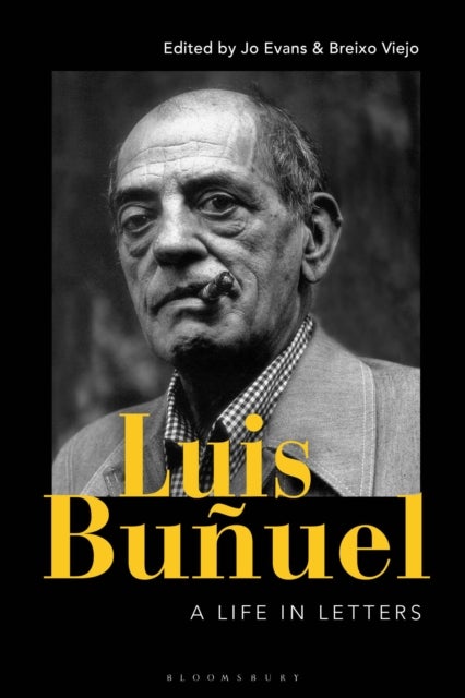 Luis Bunuel - A Life in Letters