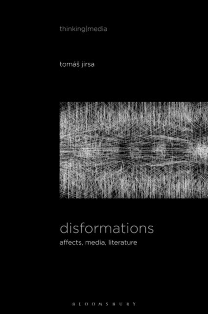 Disformations - Affects, Media, Literature