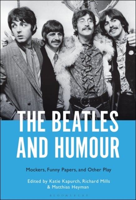 The Beatles and Humour - Mockers, Funny Papers, and Other Play