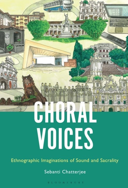 Choral Voices - Ethnographic Imaginations of Sound and Sacrality