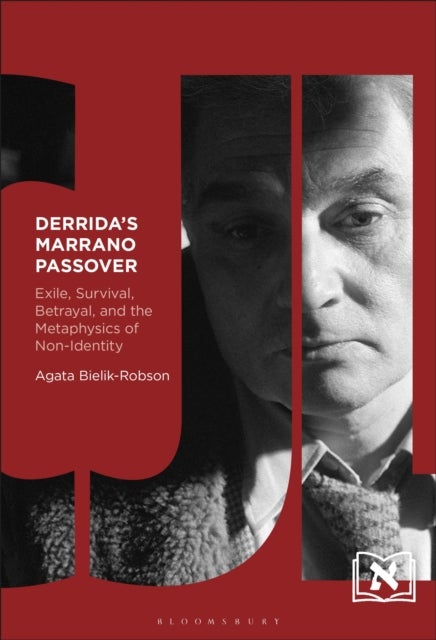 Derrida's Marrano Passover - Exile, Survival, Betrayal, and the Metaphysics of Non-Identity