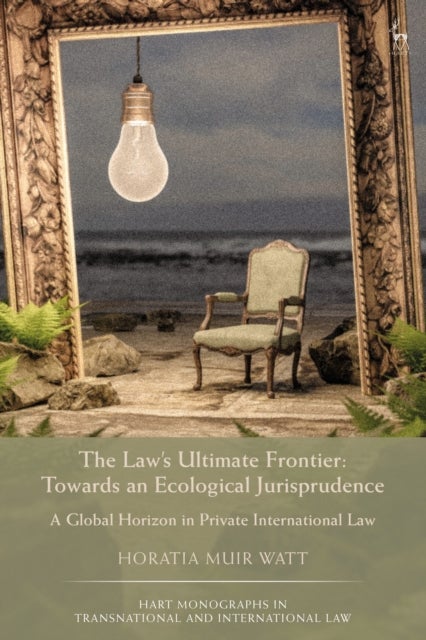 The Law's Ultimate Frontier: Towards an Ecological Jurisprudence - A Global Horizon in Private International Law