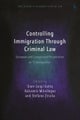 Controlling Immigration Through Criminal Law