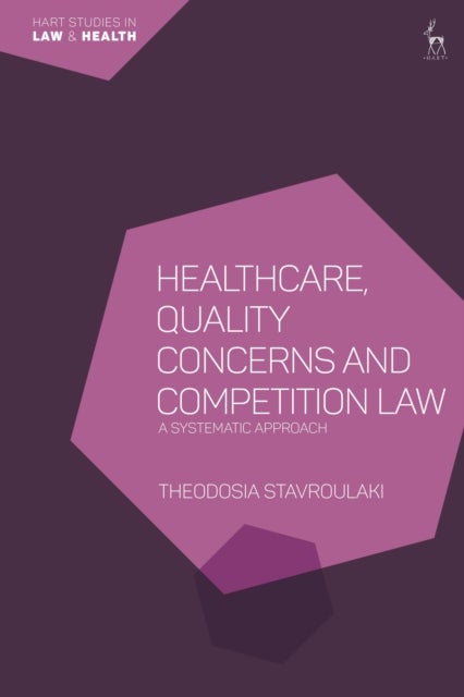 Healthcare, Quality Concerns and Competition Law - A Systematic Approach