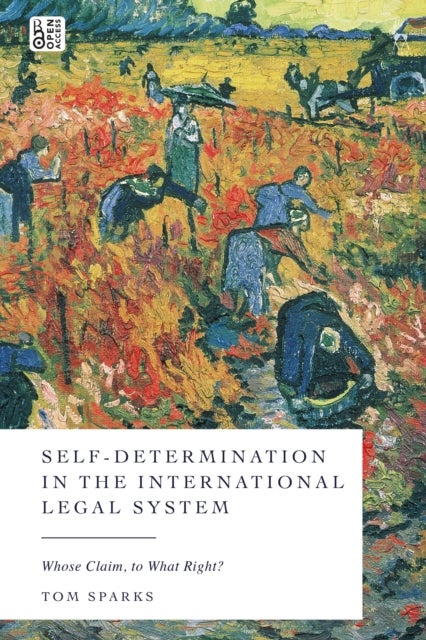 Self-Determination in the International Legal System - Whose Claim, to What Right?
