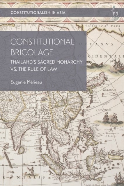 Constitutional Bricolage - Thailand's Sacred Monarchy vs. The Rule of Law