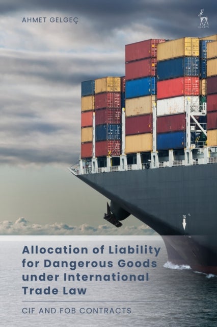 Allocation of Liability for Dangerous Goods under International Trade Law - CIF and FOB Contracts