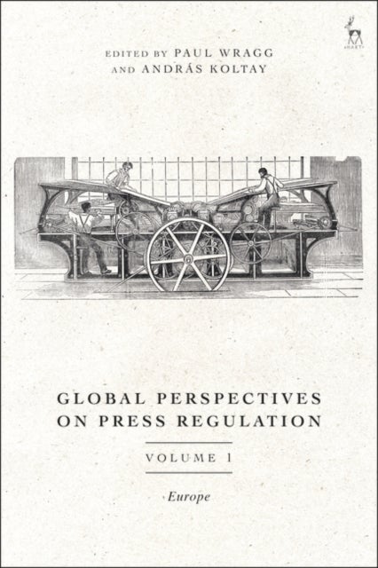 Global Perspectives on Press Regulation, Volume 1 - Europe