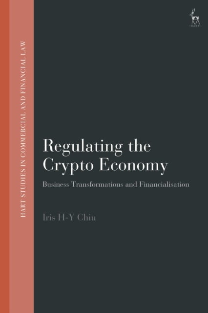 Regulating the Crypto Economy - Business Transformations and Financialisation