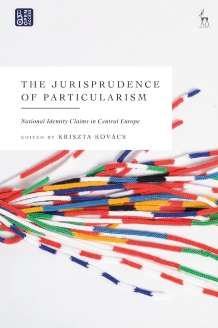 The Jurisprudence of Particularism - National Identity Claims in Central Europe