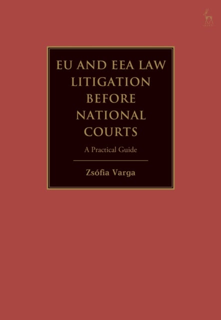 EU and EEA Law Litigation Before National Courts - A Practical Guide