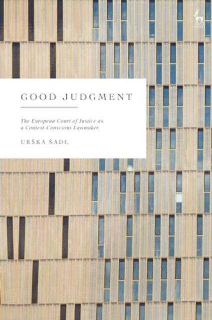 Good Judgment - The European Court of Justice as a Context-Conscious Lawmaker