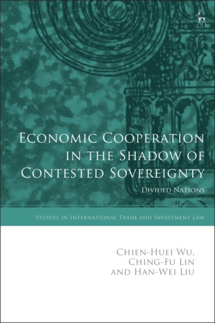 Economic Cooperation in the Shadow of Contested Sovereignty - Divided Nations