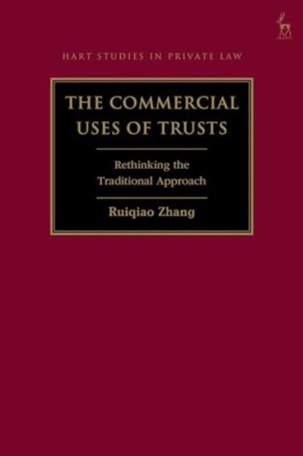 The Commercial Uses of Trusts - Rethinking the Traditional Approach