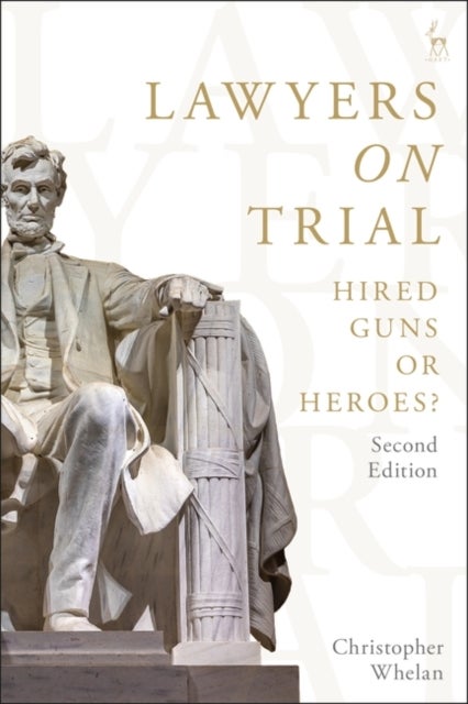 Lawyers on Trial - Hired Guns or Heroes?