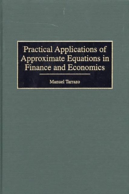 Practical Applications of Approximate Equations in Finance and Economics