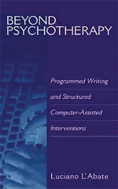 Beyond Psychotherapy - Programmed Writing and Structured Computer-Assisted Interventions
