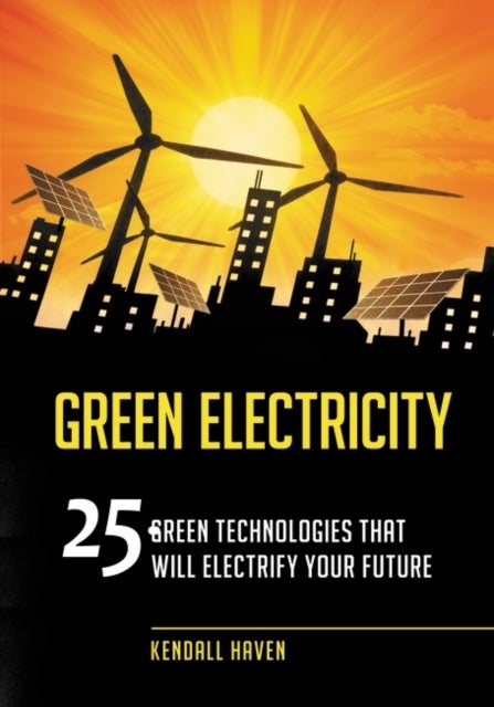Green Electricity - 25 Green Technologies That Will Electrify Your Future