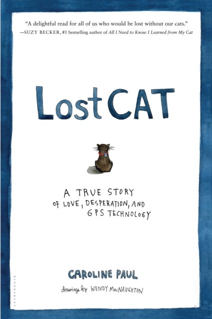 Lost Cat - A True Story of Love, Desperation, and GPS Technology