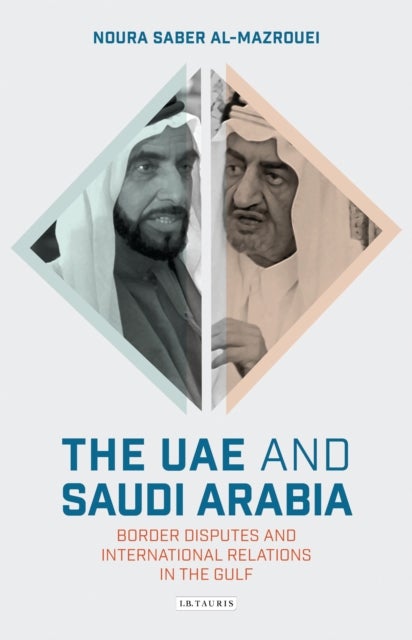 The UAE and Saudi Arabia - Border Disputes and International Relations in the Gulf