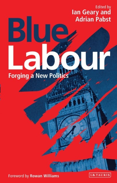 Blue Labour - Forging a New Politics