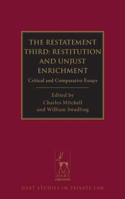 The Restatement Third: Restitution and Unjust Enrichment - Critical and Comparative Essays