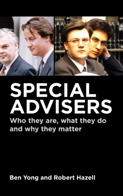 Special Advisers - Who they are, what they do and why they matter