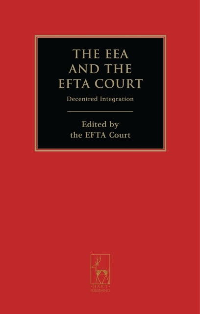 The EEA and the EFTA Court - Decentred Integration