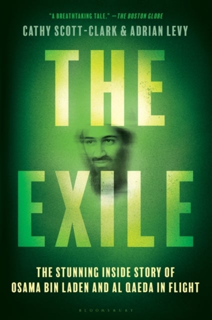 The Exile - The Stunning Inside Story of Osama bin Laden and Al Qaeda in Flight
