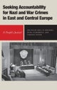 Seeking Accountability for Nazi and War Crimes in East and Central Europe