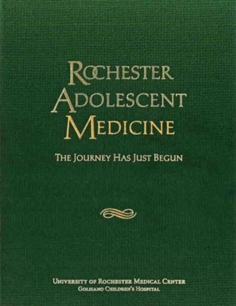Rochester Adolescent Medicine - The Journey Has Just Begun