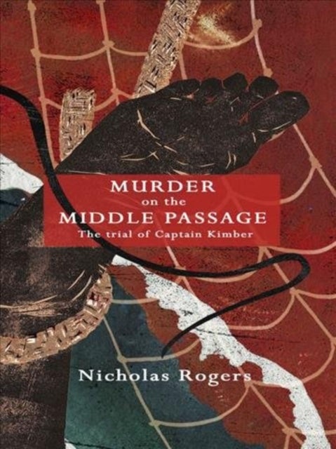 Murder on the Middle Passage - The Trial of Captain Kimber