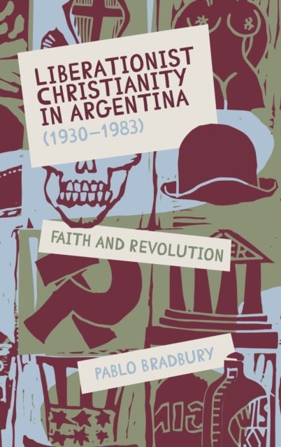 Liberationist Christianity in Argentina (1930-1983) - Faith and Revolution