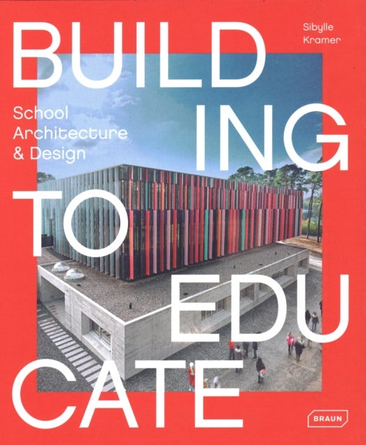 Building to Educate - School Architecture & Design