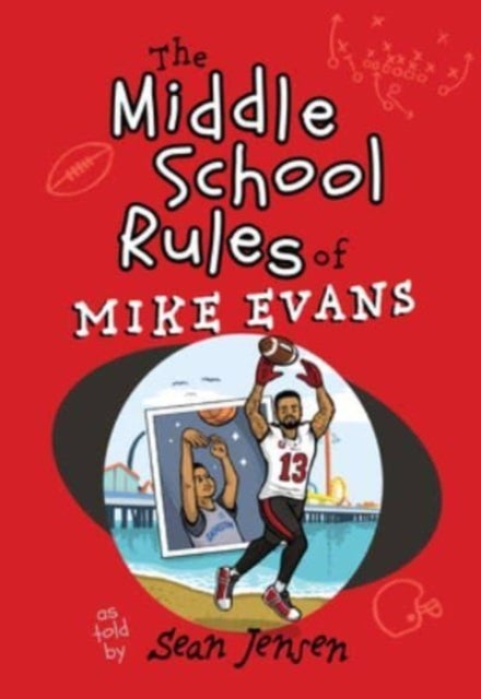 The Middle School Rules of Mike Evans - As Told by Sean Jensen