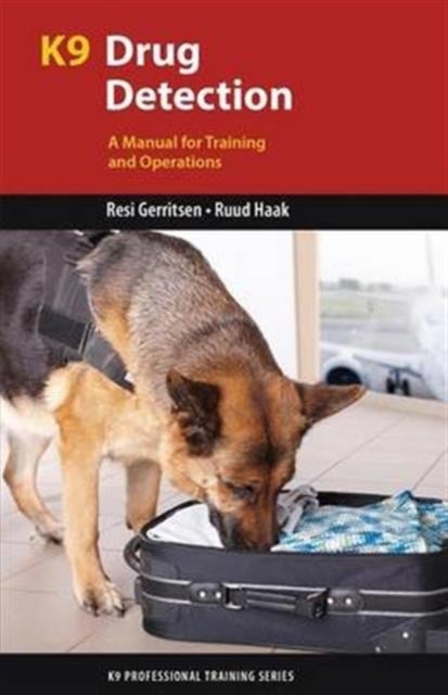 K9 Drug Detection - A Manual for Training and Operations