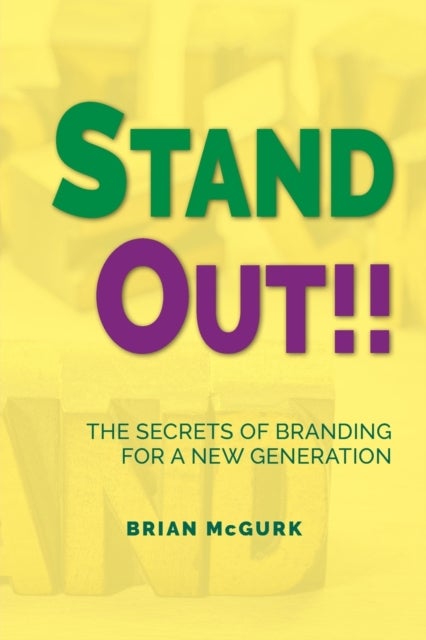 Stand Out!! - The Secrets of Branding for a New Generation