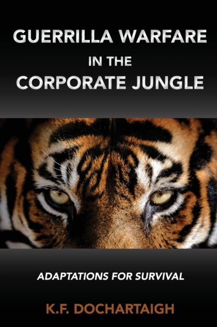 Guerrilla Warfare in the Corporate Jungle - Adaptations for Survival
