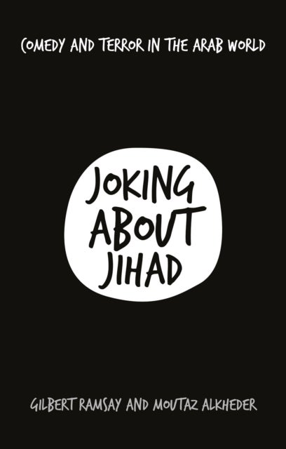 Joking About Jihad - Comedy and Terror in the Arab World