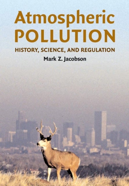 Atmospheric Pollution - History, Science, and Regulation