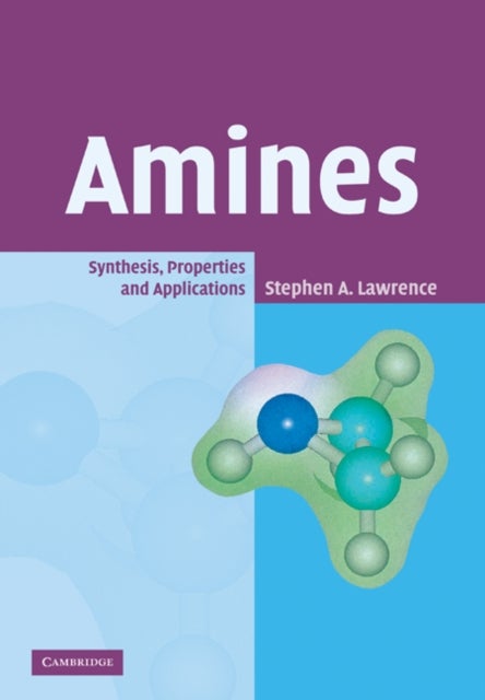 Amines - Synthesis, Properties and Applications