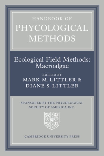 Handbook of Phycological Methods: Volume 4 - Ecological Field Methods: Macroalgae