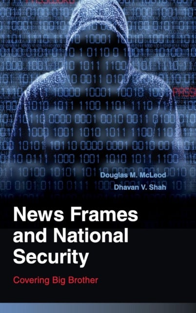 News Frames and National Security - Covering Big Brother