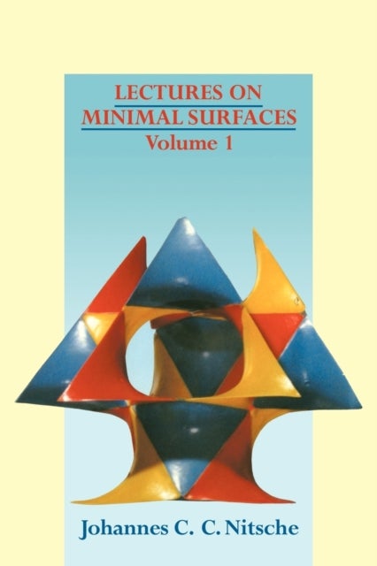 Lectures on Minimal Surfaces: Volume 1, Introduction, Fundamentals, Geometry and Basic Boundary Valu